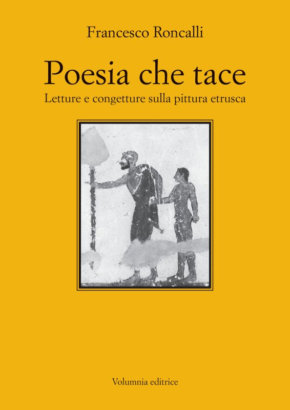 Poesia che tace. Letture e congetture sulla pittura etrusca