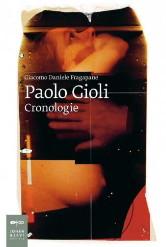Paolo Gioli - Cronologie