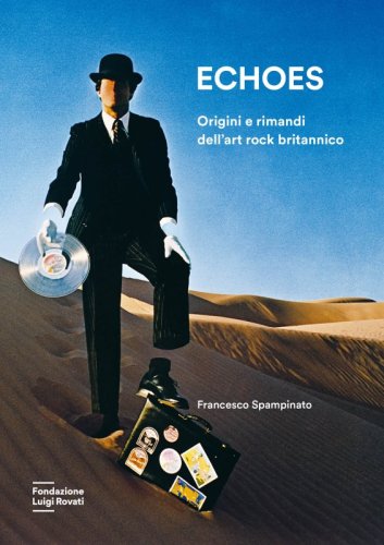 Echoes - Origini e rimandi dell'art rock britannico