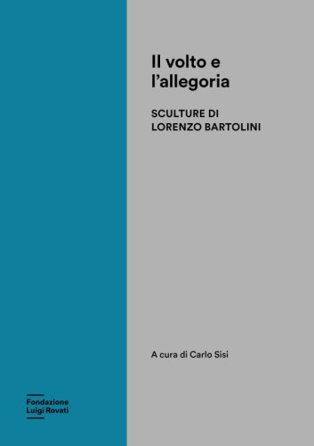 Il volto e l'allegoria - Sculture di Lorenzo Bartolini