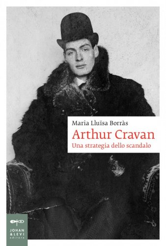 Arthur Cravan - Una strategia dello scandalo
