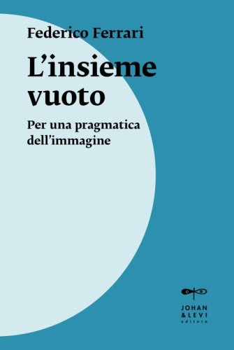 L'insieme vuoto - Per una pragmatica dell'immagine