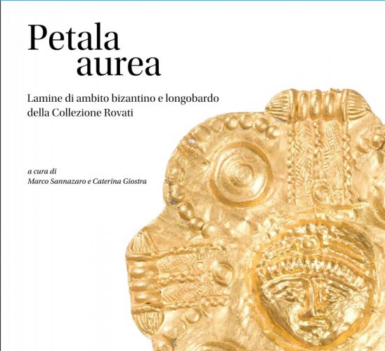 Petala aurea - Lamine di ambito bizantino e longobardo dalla Collezione Rovati