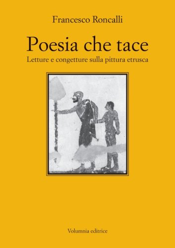 Poesia che tace. Letture e congetture sulla pittura etrusca